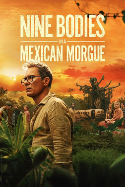 墨西哥太平间的九具尸体 Nine Bodies in a Mexican Morgue (2025)